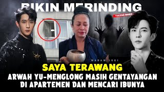 MADAM SUKI SEE'S YU-MENLONG'S SPIRIT STILL WANDERING IN THE APARTMENT AND IS CONFUSED TO FIND HER...