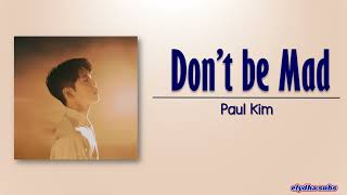 Video thumbnail of "Paul Kim - Don’t be Mad (화 좀 풀어봐) [Rom|Eng Lyric]"