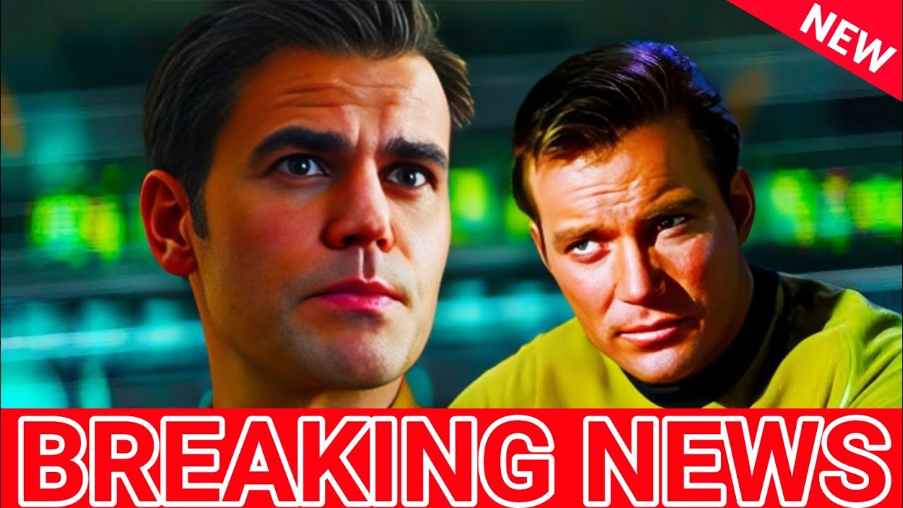 OH BIG UPDATE!! Paul Wesley Teases Captain Kirk’s “Final Destination”