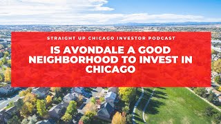 Is Avondale a good neighborhood to invest in Chicago