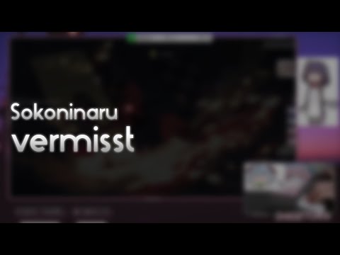 Sokoninaru - vermisst [I miss you so much . . .] +HD 98.76% FC