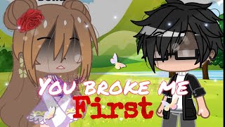 °|| 𝙔𝙤𝙪 𝙗𝙧𝙤𝙠𝙚 𝙢𝙚 𝙛𝙞𝙧𝙨𝙩  ||°|| Gcmv ||°🍩 [1/?]