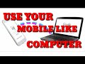 Use your mobile like computer without any connection with google chrome ullasgowda