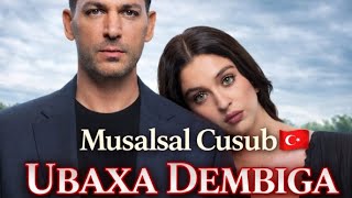 MUSALSAL TURKI AF SOMALI CUSUB🥀🇹🇷🔥MAGACA👉UBAXA DEMBI XQ 17AAD#fyp #foryou #fypシ #viral #foryou 