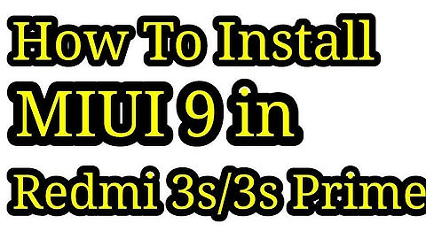 How To Install MIUI 9 in Redmi 3s/3s Prime.(UPDATED)