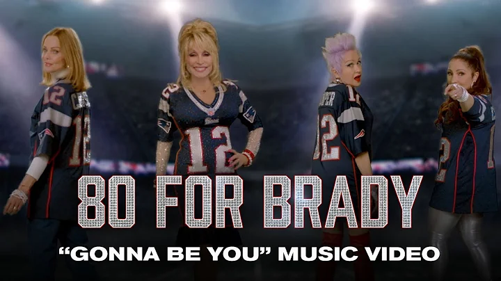 80 FOR BRADY | Gonna Be You | Dolly PartonBelinda ...