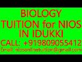 BIOLOGY TUITION for NIOS IN IDUKKI- SECONDARY &amp; SENIOR SECONDARY- MATHS, SCIENCE, PHYSICS, CHEMISTRY