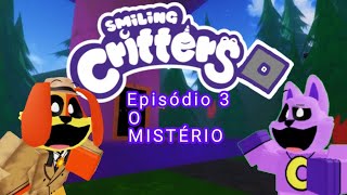 Smiling Critters Roblox Ep 3 - O Mistério