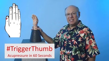 Acupressure for Trigger Thumb: Goodbye to Pain and Stiffness!