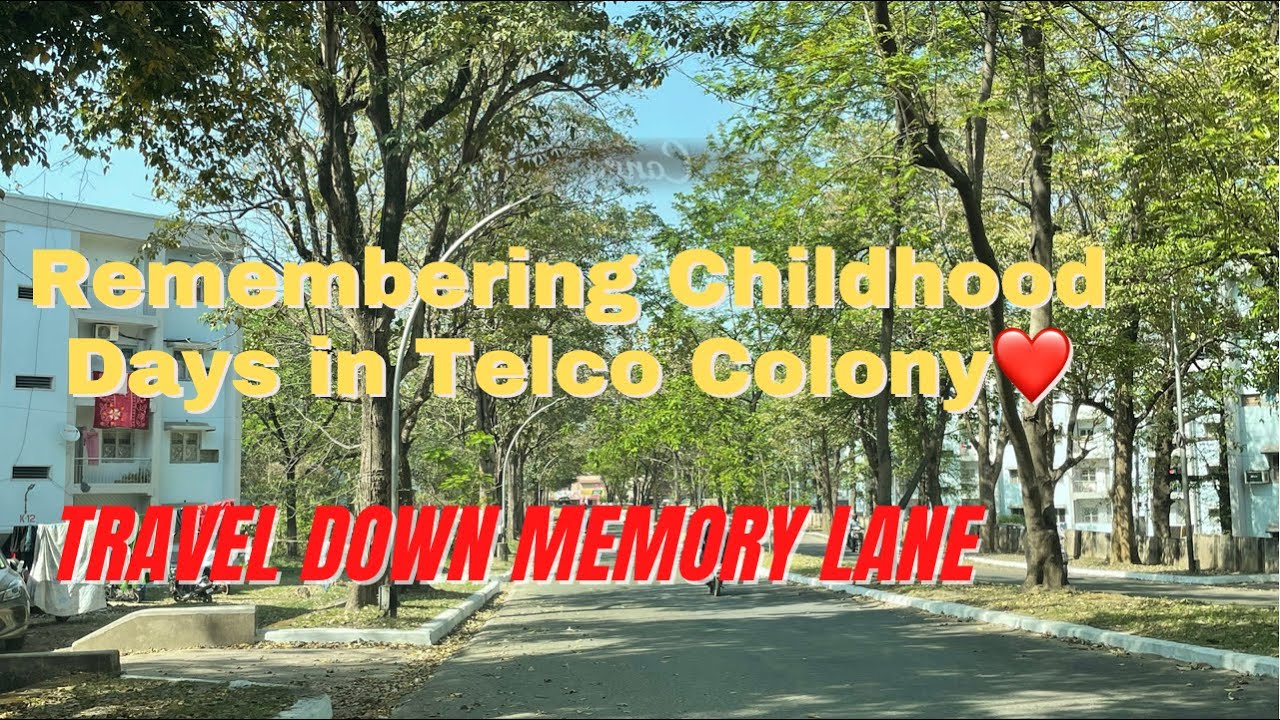 Telco Colony - Best planned township! Bachpan ko yaad karte huey….