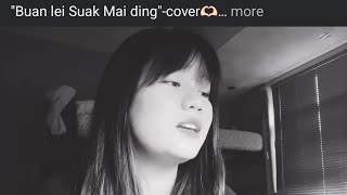 Download lagu Buan Lei Suak Ding 🥲 Cover Cing Kang 