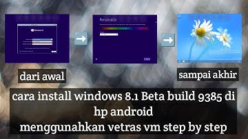 Cara install windows 8.1 beta build 9385 di android menggunakan vectras vm step by step