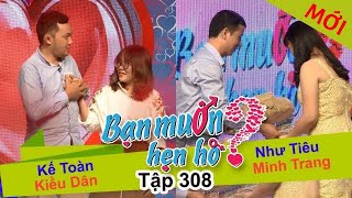 BẠN MUỐN HẸN HÒ | Tập 308 - FULL | Kế Toàn - Kiều Dân | Như Tiêu - Minh Trang | 110917👫