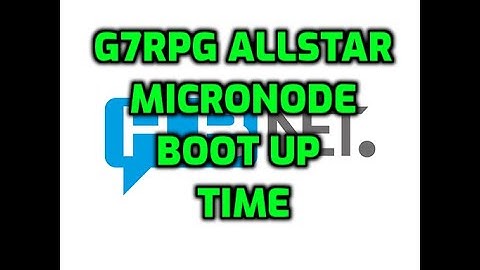 G7RPG All-star micronode - Boot up time