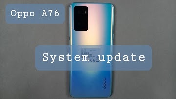 SYSTEM UPDATE | Oppo A76 New Version Software Update!