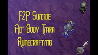 [OSRS] Freckled Dad - F2P Suicide Alt Body Tiara Runecrafting ~75-80k/hr
