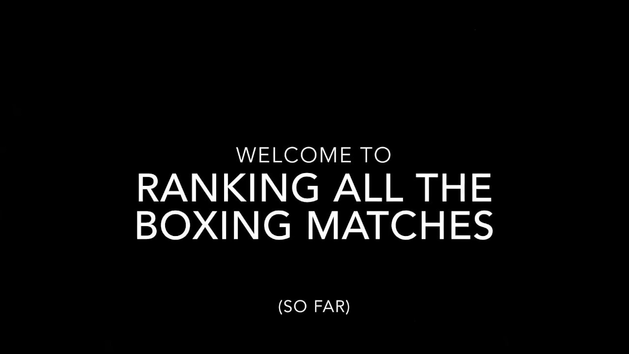 Ranking Every Boxing Match - YouTube