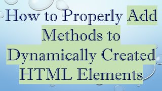 Celebrity How to Properly Add Methods to Dynamically Created HTML Elements Profile