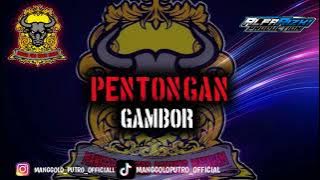 DJ BANTENGAN PENTONGAN GAMBOR MPBM(Manggolo Putro Banteng Mataram)by @Alfa Rizki PRODUCTION