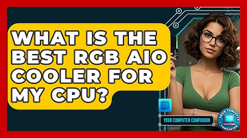 What Is The Best RGB AIO Cooler For My CPU? - Your Computer Companion