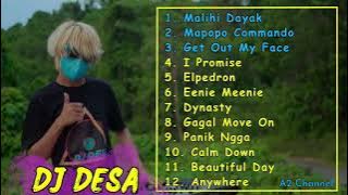 DJ DESA - MALIHI DAYAK | FULL ALBUM 2023 | LAGU DJ DESA - MAPOPO COMMANDO - I PROMISE - ELPEDRON