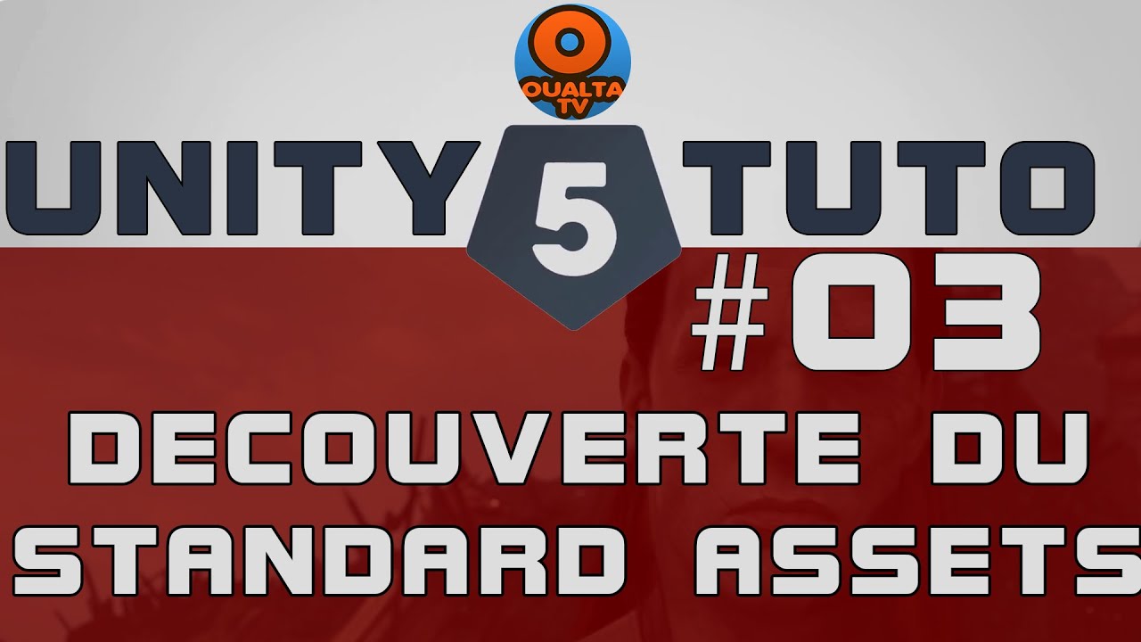 Unity 5 Tutorial - Partie3 : Découvert du Standard Asset (Français) FR ...