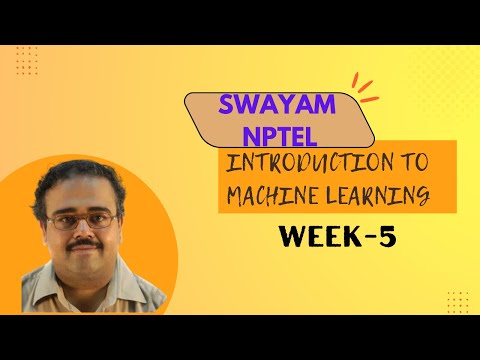 Introduction to machine Learning ||Swayam NPTEL|| Week-5 ||Jan April 2025