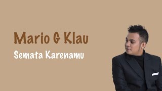 Video thumbnail of "SEMATA KARENAMU - MARIO G KLAU (VIDEO LIRIK)"