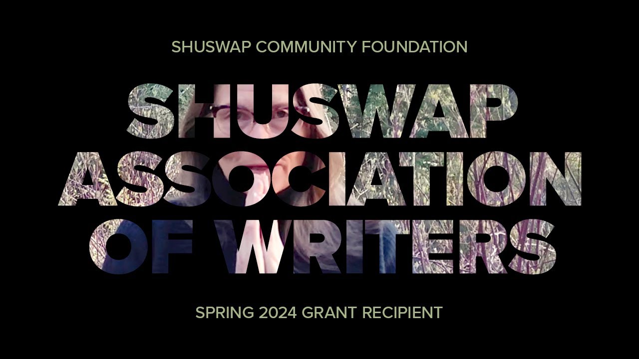 Spring 2024 Grant Recipient - Shuswap Association of Writers