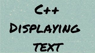 C++ Tutorial - Displaying Text (Tutorial 3)