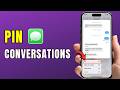 How To Pin Conversations in iPhone Messages (Easy Fix 2026)
