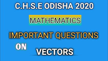 Important Questions On Vectors +2 Second Year Mathematics || Chse Board Odisha 2020