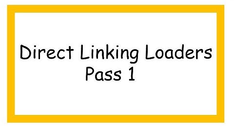 Direct Linking Loaders (Pass 1)