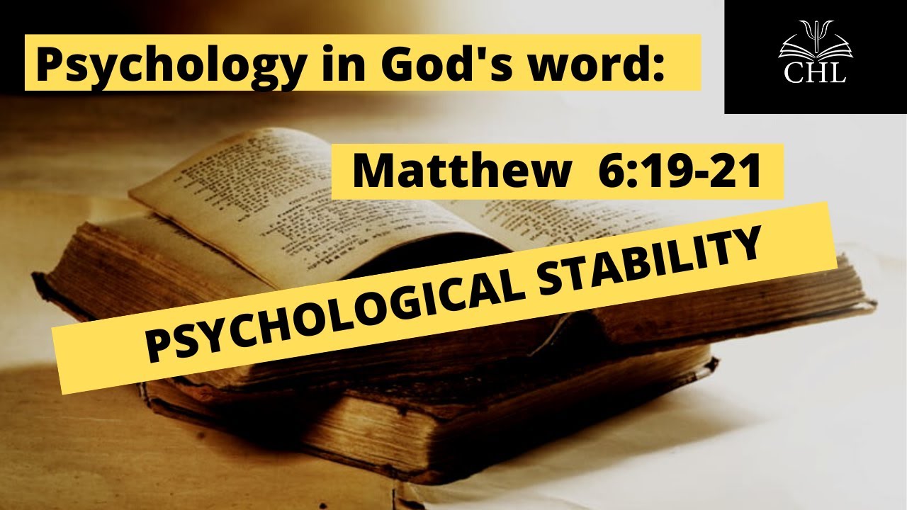 PSYCHOLOGY IN GOD S WORD PSYCHOLOGICAL STABILITY MATT 6 19 21 YouTube psychology-in-god-s-word-psychological-stability-matt-6-19-21-youtube