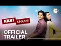 Kahi unkahi  official trailer  ayeza khan  sheheryar munawar  streaming now on zee5