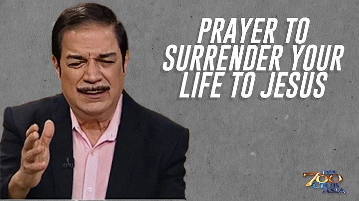 Prayer to Surrender Your Life to Jesus | Pray with Us | The 700 Club Asia