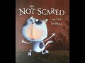 Im not scared by dan crisp  illustrated by lee wildish