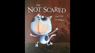 Im Not Scared By Dan Crisp Illustrated By Lee Wildish