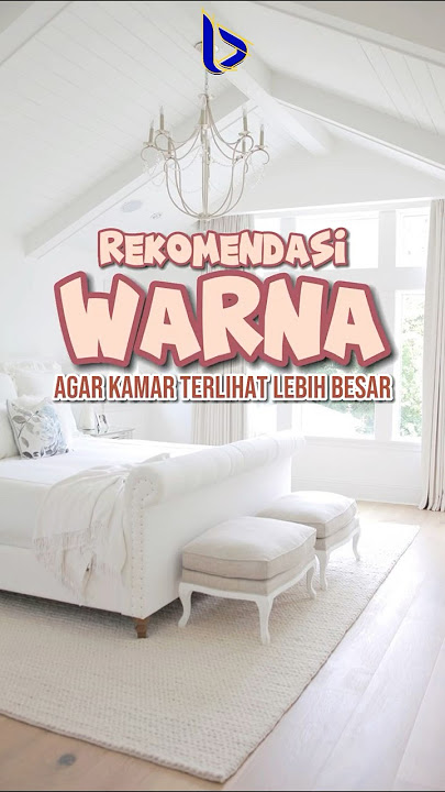 REKOMENDASI WARNA CAT AGAR KAMAR TERLIHAT LUAS  | Belajar Arsitektur