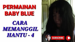 Permainan Baby Blue - Cara Memanggil Hantu