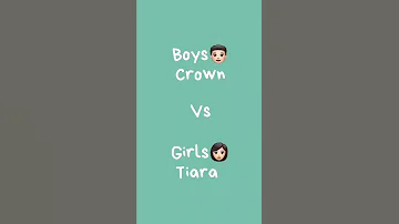 Boys👦🏻 crown Vs Girls👩🏻 Tiara