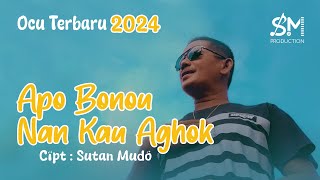 Ocu Terbaru - Apo Bonou Nan Kau Aghok - Lagu Ocu Terbaru 2024 ( Musik Video)