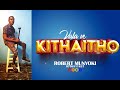 Robert Munyoki Vala Ve Kithaitho Official Visualizer Robert Munyoki Vala Ve Kithaitho Official Visualizer