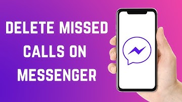 How to delete missed calls on messenger