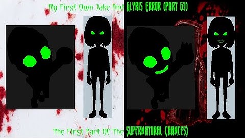 My First Own Jake And Glyris Error (Part 63) [The First Part Of The Supernatural Chances]