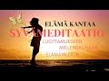 ELÄMÄ KANTAA MEDITAATIO🙏 LEVOLLISUUS, MIELENRAUHA & ELÄMÄNILO. Taustamusiikki 528 Hz Healing