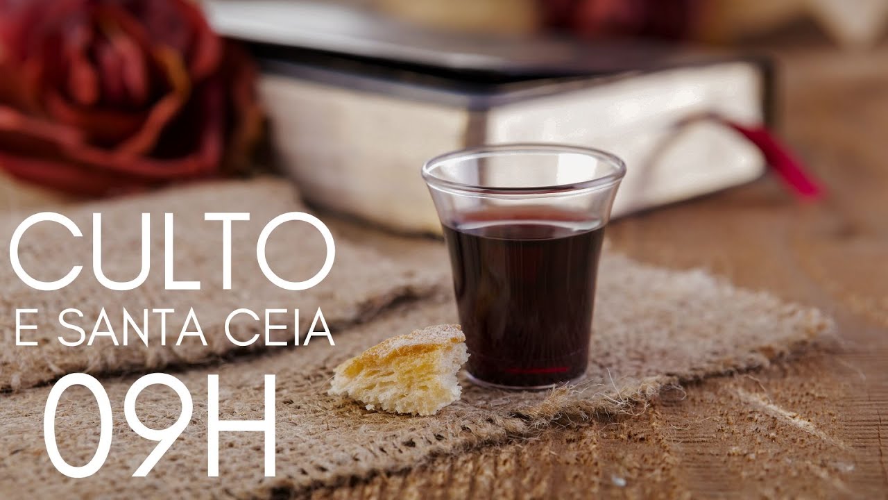 Participe do Culto e da Santa Ceia Junto Conosco!