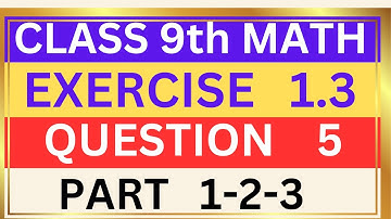 Class 9 maths exercise 1.3 question 5 part 1,2,3| math class 9 ex 1.3 q 5 part 1,2,3|Dear sir Imran