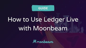 How to Use Ledger Live with Moonbeam
