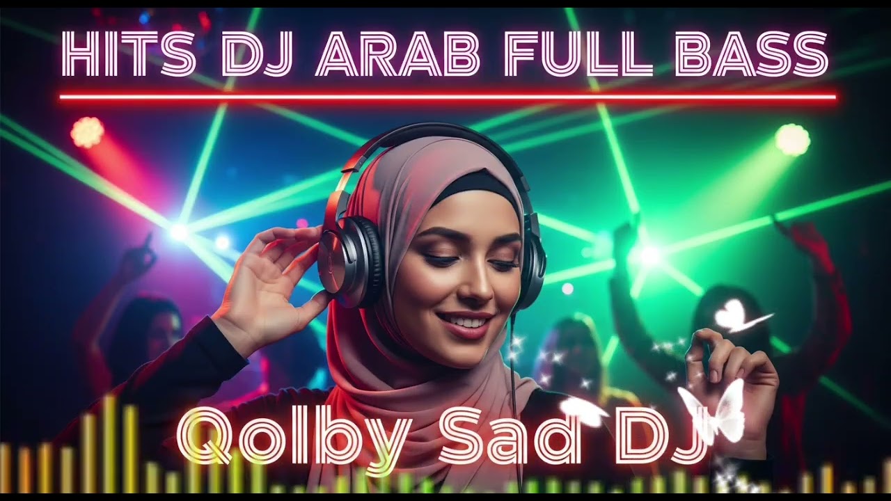 DJ Arabic Full Bass Viral 2025 |  Qolby Sad DJ